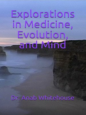 cover image of Explorations in Medicine, Evolution and Mind